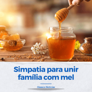 Simpatia para unir família com mel